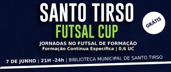 Formação Contínua Específica de Futsal | Santo Tirso Futsal Cup